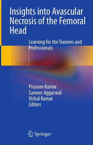 Insights into Avascular Necrosis of the Femoral Head: Learning for the Trainees and Professionals