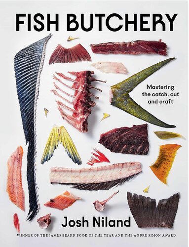 Fish Butchery: Mastering The Catch, Cut And Craft