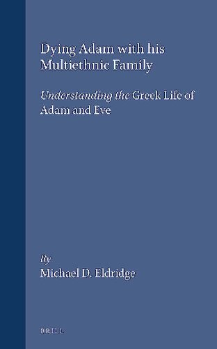 Dying Adam with his Multiethnic Family: Understanding the Greek Life of Adam and Eve