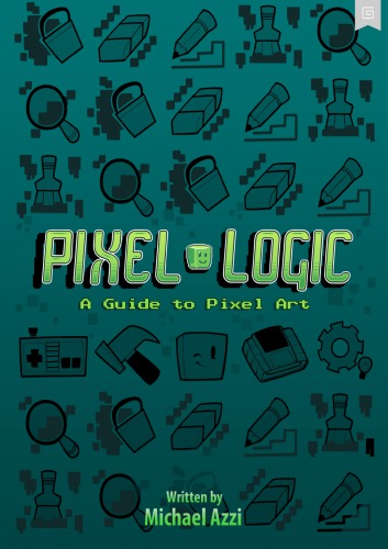 Pixel Logic: A Guide to Pixel Art