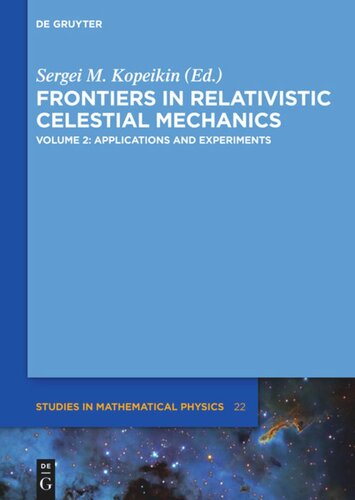 Frontiers in Relativistic Celestial Mechanics: Volume 2 Applications and Experiments