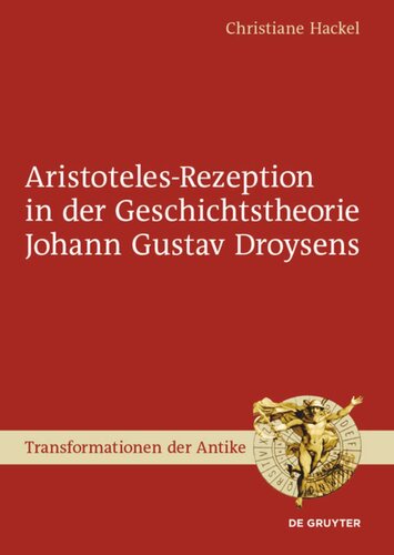 Aristoteles-Rezeption in der Geschichtstheorie Johann Gustav Droysens