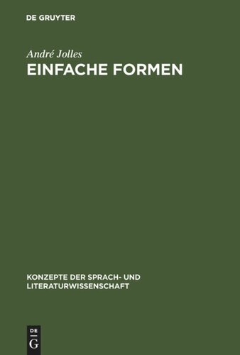 Einfache Formen: Legende, Sage, Mythe, Rätsel, Spruch, Kasus, Memorabile, Märchen, Witz