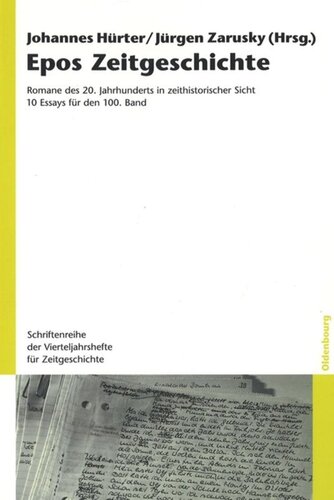 Epos Zeitgeschichte: Romane des 20. Jahrhunderts in zeithistorischer Sicht. 10 Essays für den 100. Band