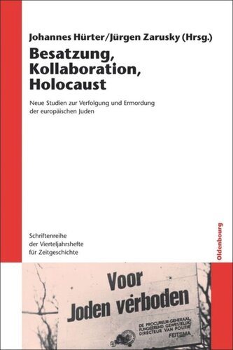 Besatzung, Kollaboration, Holocaust: Neue Studien zur Verfolgung und Ermordung der europäischen Juden. Mit einer Reportage von Wassili Grossman