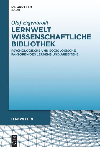 Lernwelt Wissenschaftliche Bibliothek: Pädagogische und raumtheoretische Facetten