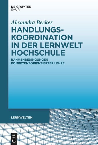 Handlungskoordination in der Lernwelt Hochschule: Rahmenbedingungen kompetenzorientierter Lehre