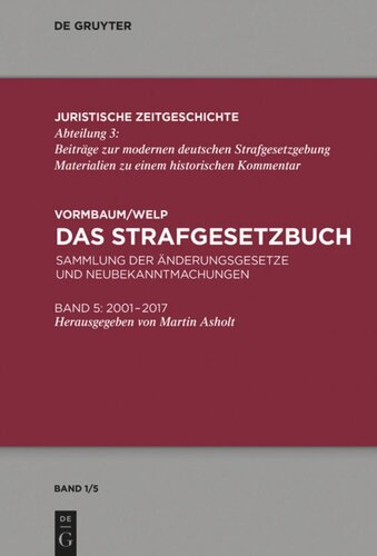 Das Strafgesetzbuch: Sammlung der Änderungsgesetze und Neubekanntmachungen Band 5: 2001 bis 2017