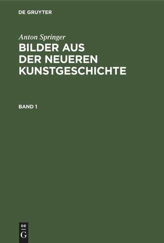 Bilder aus der neueren Kunstgeschichte: Band 1