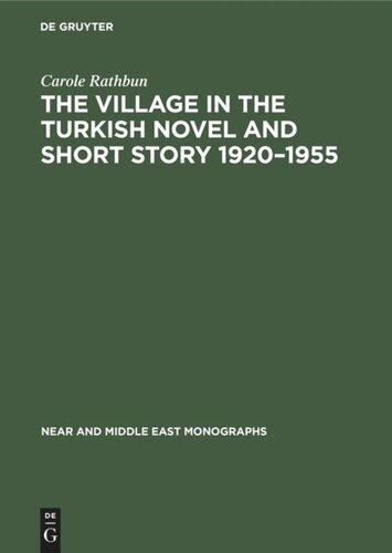 The Village in the Turkish Novel and Short Story 1920–1955