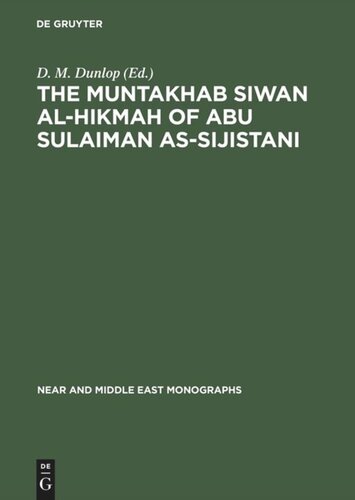 The Muntakhab Siwan Al-Hikmah of Abu Sulaiman As-Sijistani: Arabic Text, Introduction and Indices