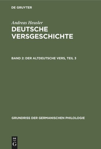 Deutsche Versgeschichte: Band 2 Der altdeutsche Vers, Teil 3