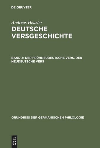 Deutsche Versgeschichte: Band 3 Der frühneudeutsche Vers. Der neudeutsche Vers