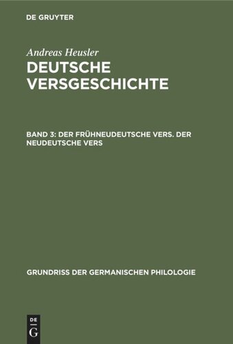 Deutsche Versgeschichte: Band 3 Der frühneudeutsche Vers. Der neudeutsche Vers