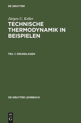 Technische Thermodynamik in Beispielen: Teil 1 Grundlagen