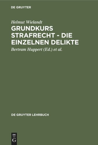 Grundkurs Strafrecht - Die einzelnen Delikte