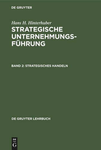 Strategische Unternehmungsführung. Band 2 Strategisches Handeln: Direktiven, Organisation, Umsetzung, Unternehmungskultur, strategisches Controlling, strategische Führungskompetenz