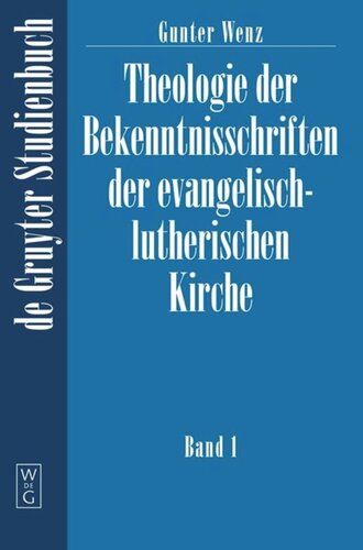 Theologie der Bekenntnisschriften der evangelisch-lutherischen Kirche: Band 1