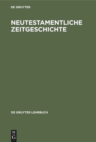 Neutestamentliche Zeitgeschichte: Die biblische Welt 500 vor bis 100 nach Christus