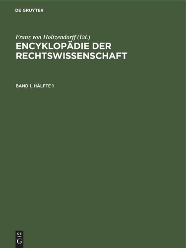 Encyklopädie der Rechtswissenschaft: Band 1, Hälfte 1