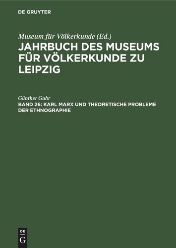 Jahrbuch des Museums für Völkerkunde zu Leipzig: Band 26 Karl Marx und theoretische Probleme der Ethnographie