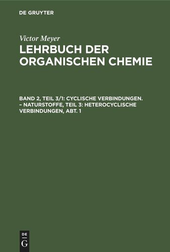 Lehrbuch der organischen Chemie: Band 2, Teil 3/1 Cyclische Verbindungen. – Naturstoffe, Teil 3: Heterocyclische Verbindungen, Abt. 1