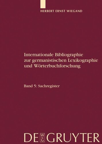 Internationale Bibliographie zur germanistischen Lexikographie und Wörterbuchforschung: Band 5 Register