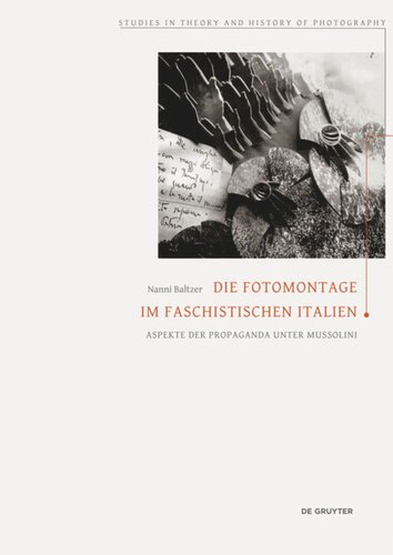 Die Fotomontage im faschistischen Italien: Aspekte der Propaganda unter Mussolini