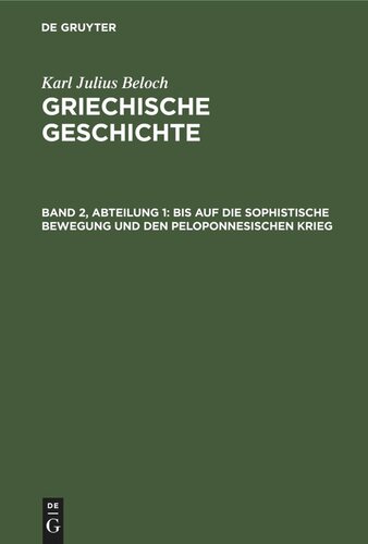 Griechische Geschichte: Band 2, Abteilung 1 Bis auf die sophistische Bewegung und den Peloponnesischen Krieg