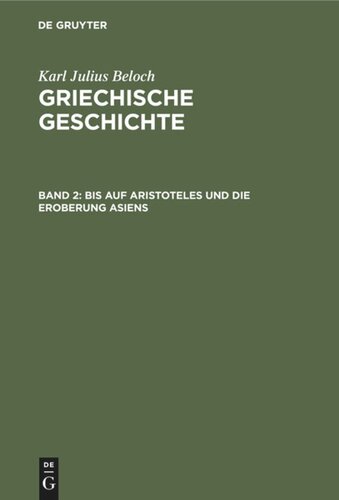 Griechische Geschichte: Band 2 Bis auf Aristoteles und die Eroberung Asiens