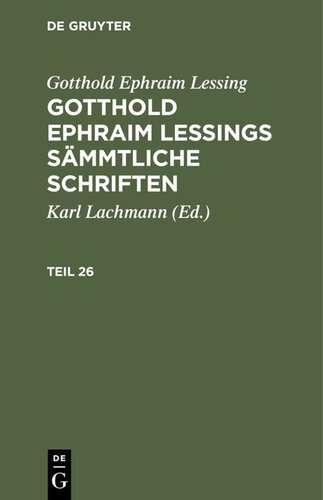 Gotthold Ephraim Lessings Sämmtliche Schriften: Teil 26