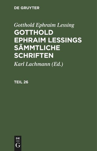 Gotthold Ephraim Lessings Sämmtliche Schriften: Teil 26