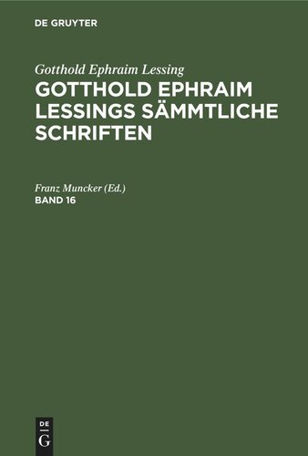 Gotthold Ephraim Lessings Sämmtliche Schriften: Band 16