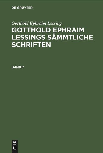 Gotthold Ephraim Lessings Sämmtliche Schriften: Band 7