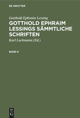 Gotthold Ephraim Lessings Sämmtliche Schriften: Band 8