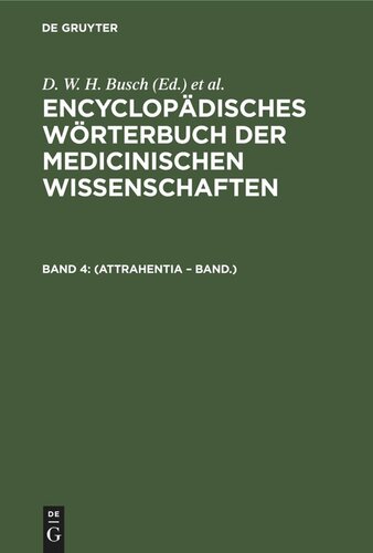 Encyclopädisches Wörterbuch der medicinischen Wissenschaften: Band 4 (Attrahentia – Band.)