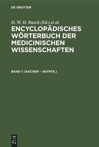 Encyclopädisches Wörterbuch der medicinischen Wissenschaften: Band 1 (Aachen – Agyrta.)