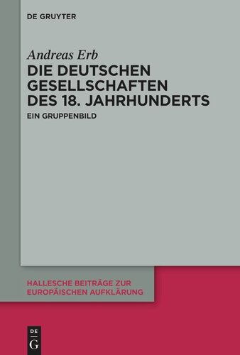 Die Deutschen Gesellschaften des 18. Jahrhunderts: Ein Gruppenbild