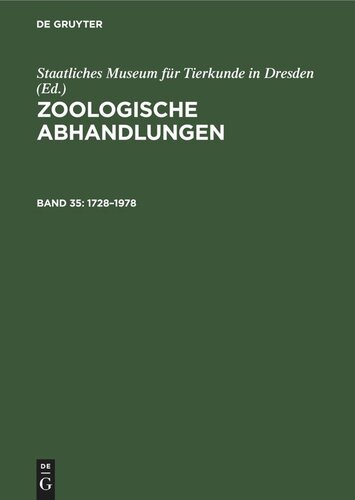 Zoologische Abhandlungen: Band 35 250 Jahre Staatliches Museum für Tierkunde Dresden 1728–1978