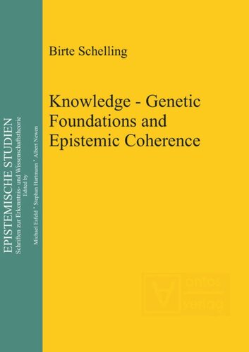 Knowledge - Genetic Foundations and Epistemic Coherence