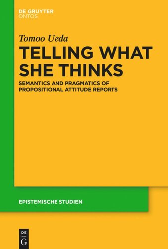 Telling What She Thinks: Semantics and pragmatics of propositional attitude reports