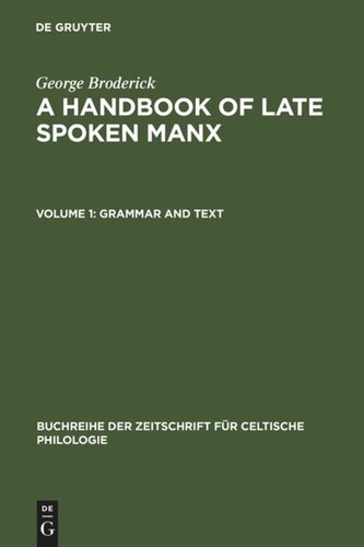 A Handbook of Late Spoken Manx: Volume 1 Grammar and Text