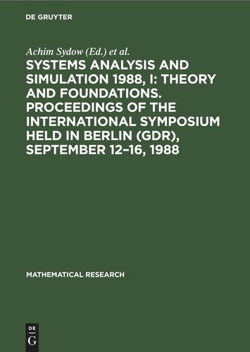 Systems Analysis and Simulation 1988, I: Theory and Foundations. Proceedings of the International Symposium held in Berlin (GDR), September 12–16, 1988