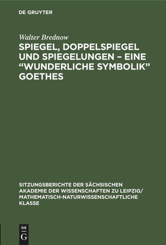 Spiegel, Doppelspiegel und Spiegelungen – Eine „Wunderliche Symbolik“ Goethes