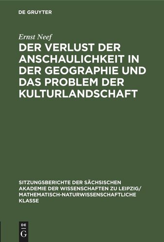 Der Verlust der Anschaulichkeit in der Geographie und das Problem der Kulturlandschaft