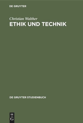 Ethik und Technik: Grundfragen. Meinungen. Kontroversen