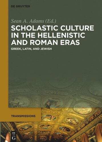 Scholastic Culture in the Hellenistic and Roman Eras: Greek, Latin, and Jewish