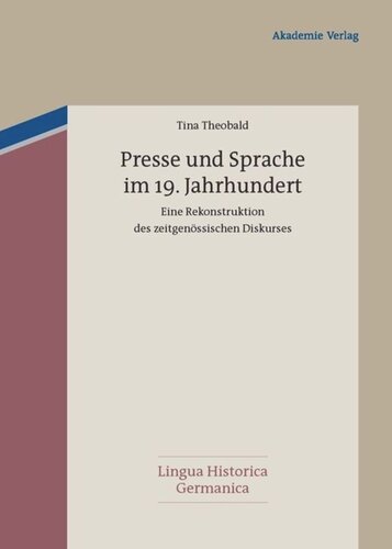 Presse und Sprache im 19. Jahrhundert: Eine Rekonstruktion des zeitgenössischen Diskurses