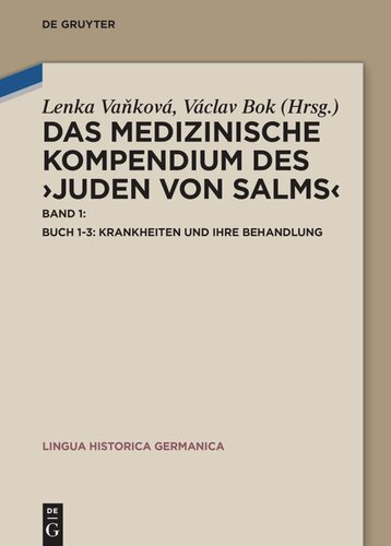 Das medizinische Kompendium des ›Juden von Salms‹: Band 1 Buch 1-3: Krankheiten und ihre Behandlung