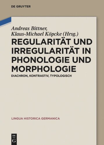 Regularität und Irregularität in Phonologie und Morphologie: Diachron, kontrastiv, typologisch